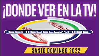 Serie Del Caribe 2022  DONDE VER EN VIVO  SANTO DOMINGO  CANAL DE TV [upl. by Ares940]