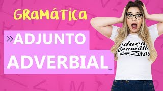 ADJUNTO ADVERBIAL APRENDA EM 7 MINUTOS  Profa Pamba [upl. by Asiek741]