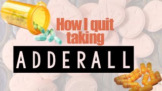 OVERCOMING ADDICTION How I Quit Taking Adderall [upl. by Eninnej]