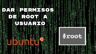 Dar permisos de ROOT a usuario en Ubuntu [upl. by Yrad]