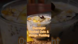 Quick amp Easy Recipe Overnight Soaked Oats amp Mango Pudding Brekfast trending shorts recipe [upl. by Ajet]