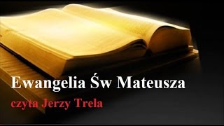 Ewangelia Św Mateusza Biblia Tysiąclecia czyta Jerzy Trela [upl. by Esertap893]