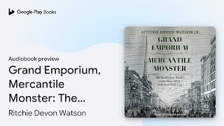 Grand Emporium Mercantile Monster The… by Ritchie Devon Watson · Audiobook preview [upl. by Assenaj]