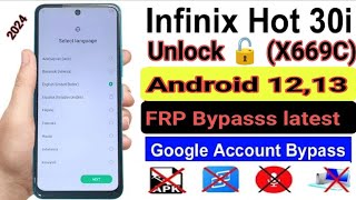 Infinix Hot 30i FRP Bypass Android 1213  Infinix X669C Google Account Bypass Without Pc 100 OK [upl. by Lamphere]