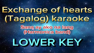 Exchange of hearts tagalog KARAOKE Sana ay ako na lang lower key [upl. by Templa]