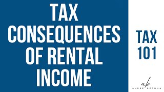 Tax Consequences of Rental Income  Part 2 Rental Income Series [upl. by Araiek]