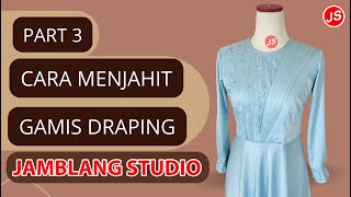 Menjahit Gamis Draping Part 3  Tutorial menjahit jamblang studio [upl. by Prudhoe]