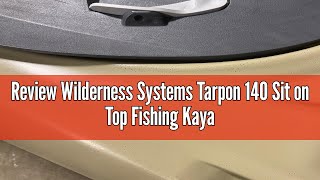 Review Wilderness Systems Tarpon 140 Sit on Top Fishing Kayak Premium Angler Kayak 14 [upl. by Eidurt]