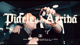 Pídele Al De Arriba  Dany Ome amp Kevincito El 13 ft El Chulo X Chocolate Mc video oficial [upl. by Arnaldo208]