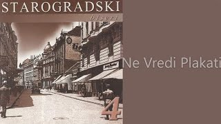 Starogradski Biseri  Ne vredi plakati Audio 2007 [upl. by Ahsenav999]