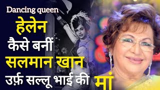 Bollywood Actress Helen Biography Dancing Queen Helen  Salim Khan amp Helen❤️Love Story❤️biography [upl. by Lebiram776]