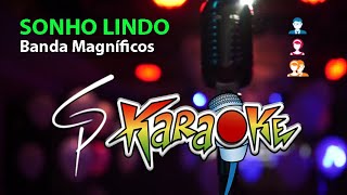 Karaokê Banda Magníficos  Sonho Lindo [upl. by Newnorb]