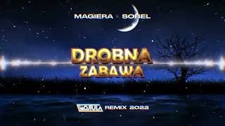 Magiera feat Sobel  Drobna zabawa WOJTULA REMIX 2022 [upl. by Esme]