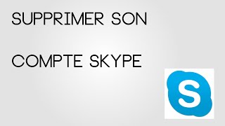 Supprimer son Compte Skype Tutoriel [upl. by Eitteb900]