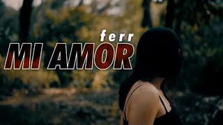 Ferr  Mi Amor Official Music Video [upl. by Vanhook]