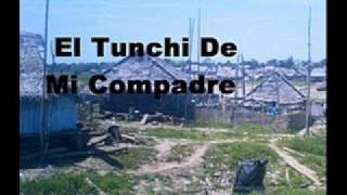 El Tunchi de mi Compadre [upl. by Bobker717]