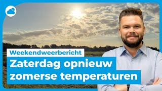 Weekendweerbericht zaterdag opnieuw zomerse temperaturen [upl. by Gorlin913]