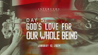 Gods Love For Our Whole Being  Intercede 2024 Day 5 [upl. by Ube]