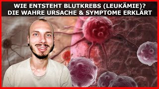 Wie entsteht BLUTKREBS LEUKÄMIE Die WAHRE Ursache und Symptome erklärt [upl. by Guglielma677]