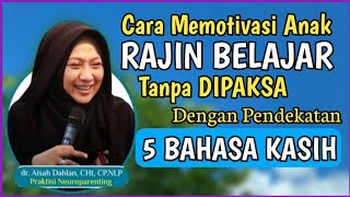 dr Aisah Dahlan CHt  Cara Memotivasi Anak Agara Semangat dengan Bahasa Kasih  dr Aisyah Dahlan [upl. by Callas]