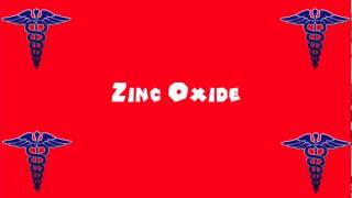 Pronounce Medical Words ― Zinc Oxide [upl. by Emerick]