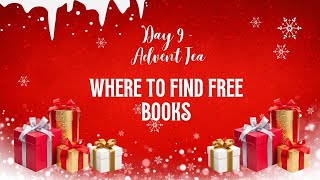 Day 9  Advent Tea  Where to Find Free Books [upl. by Edmond113]