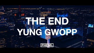 Yung Gwopp  the end [upl. by Naie]