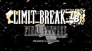 Limit Break in Final Fantasy TCG [upl. by Lekzehcey]