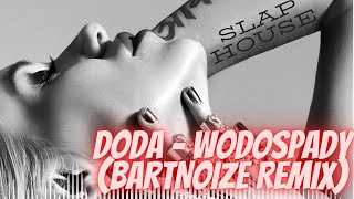 Doda  Wodospady BartNoize Remix [upl. by Grory]