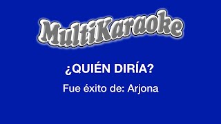 ¿Quién Diría  Multikaraoke  Fue Éxito de Arjona [upl. by Arodoeht]