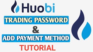 Huobi pro add payment method and create a trading passwords in urdu hindi [upl. by Nonahs658]