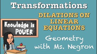 Dilations on a Linear Equation  Geometry with Ms Negron [upl. by Mendelson870]