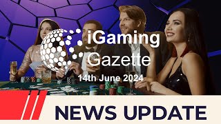 iGaming Gazette iGaming News Update  14th June 2024 [upl. by Christabella]