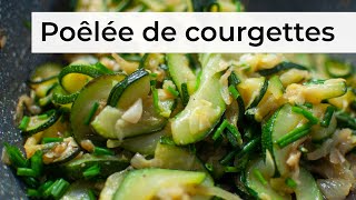 Craquez pour cette poêlée de courgettes  Une poêlée de légumes simple rapide et délicieuse [upl. by Eadwina]