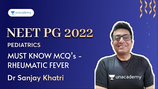 NEET PG 2022  Rheumatic Fever  Must Know MCQs  Pediatrics  Dr Sanjay Khatri [upl. by Yecart]