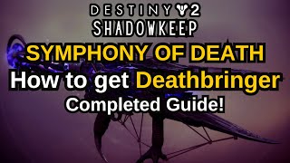 Destiny 2 Shadowkeep Exotic Quest Symphony of Death Completed Guide How to get Deathbringer [upl. by Tessa]