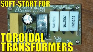 quotSoftStartquot Circuit For Toroidal Transformers [upl. by Carole680]