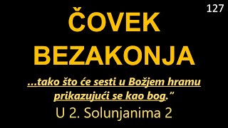 127 POSLEDNJA VREMENA Apostol Pavle otkriva delovanje ČOVEKA BEZAKONJA pre Hristovog drugog dolaska [upl. by Natelson]