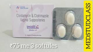 Imidil C softules clindamycin clotrimazole vagnal infection white discharge [upl. by Cowen]