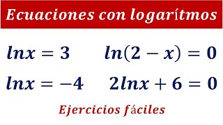 Como Resolver Ecuaciones con Logaritmos Logaritmo Neperiano Ejercicios Fáciles Paso a Paso  1 [upl. by Kakalina964]