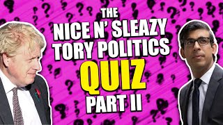 The NICE N SLEAZY TORY Quiz PART II with Graham Hughes [upl. by Ecinaej332]