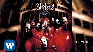 Slipknot  Eeyore Audio [upl. by Hesta]