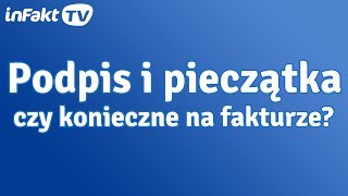 Podpis i pieczątka na fakturze  czy są konieczne odc 2 [upl. by Schnapp]