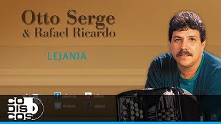 Lejanía Otto Serge Y Rafael Ricardo  Audio [upl. by Waters]