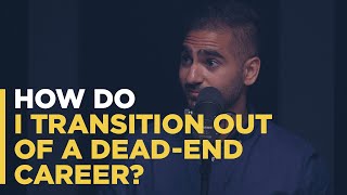 How do I transition out of a deadend career [upl. by Soraya]