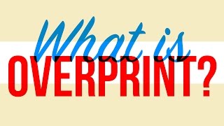 What is Overprint [upl. by Gladine]