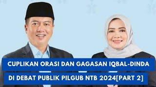 Cuplikan Orasi amp Gagasan IqbalDinda Pada Debat Publik Pilgub NTB 2024 [upl. by Akkinahs]