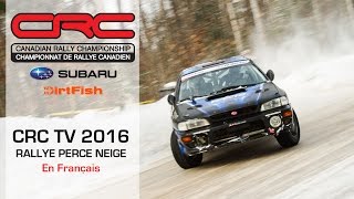 CRC TV 2016 Rallye Perce Neige  En Français [upl. by Eerac]