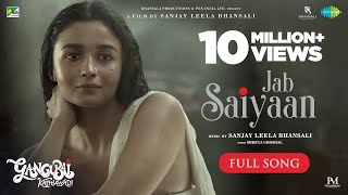 Jab Saiyaan Full Video Gangubai Kathiawadi Sanjay Leela Bhansali Alia Bhatt Shreya GShantanu M [upl. by Ania]