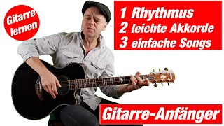 1 Rhythmus  2 leichte Akkorde  3 Lieder  Gitarre lernen für Anfänger  der einfache Einstieg [upl. by Htiekel]